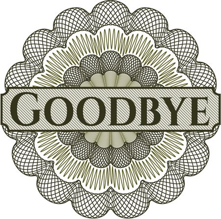 Goodbye inside a money style rosette