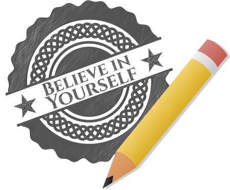 Believe in Yourself pencil draw