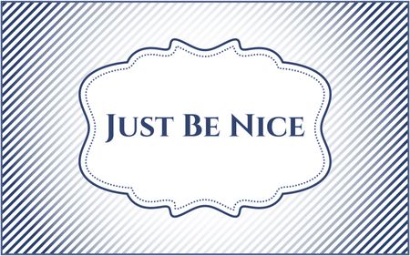 Just Be Nice poster or banner