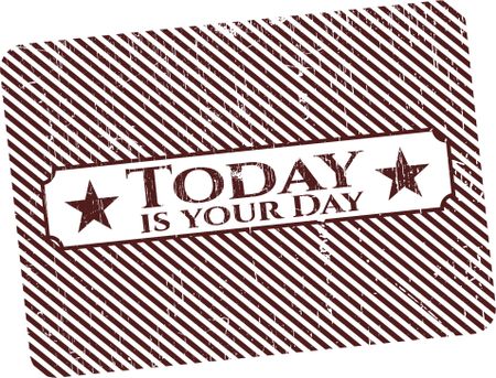 Today is your Day rubber stamp with grunge texture