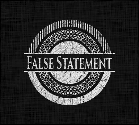 False Statement chalk emblem written on a blackboard