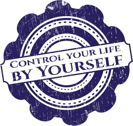 Control your life by Yourself rubber grunge seal