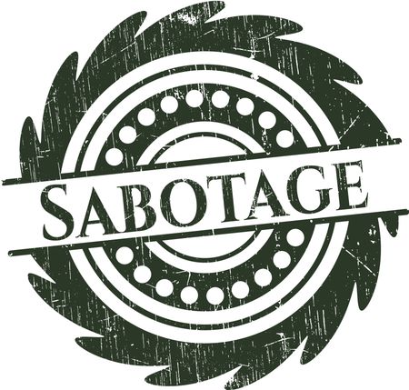Sabotage with rubber seal texture