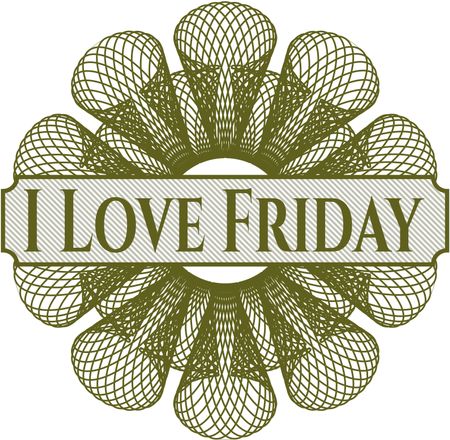 I Love Friday rosette or money style emblem