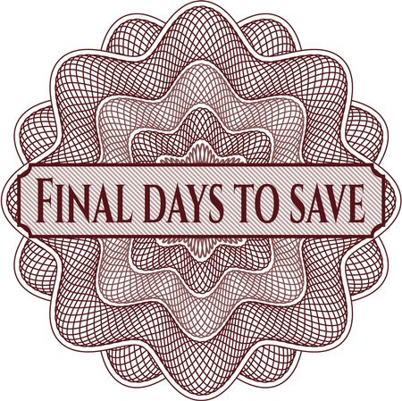 Final days to save written inside rosette