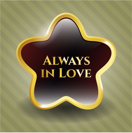 Always in Love gold shiny badge