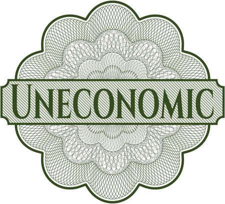 Uneconomic written inside a money style rosette