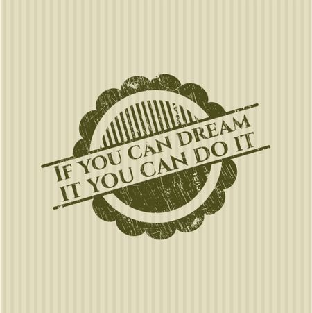 If you can dream it you can do it rubber grunge seal
