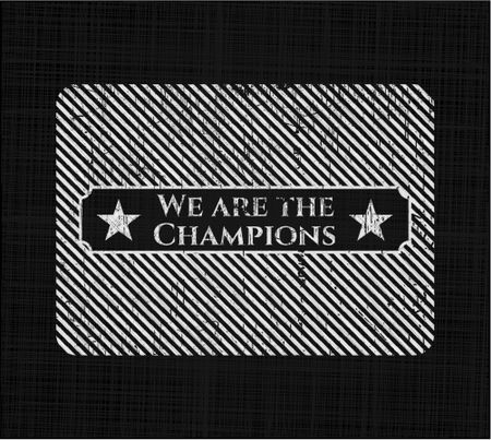 We are the Champions chalk emblem, retro style, chalk or chalkboard texture