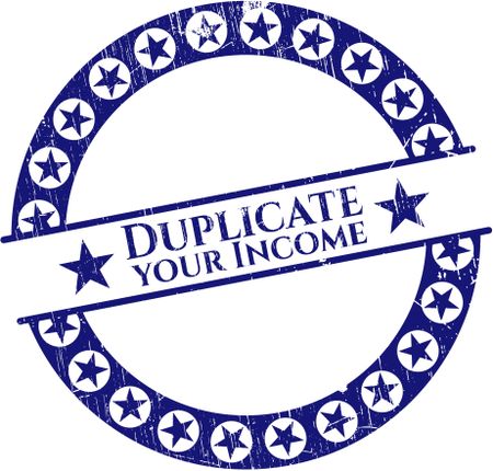 Duplicate your Income rubber grunge stamp