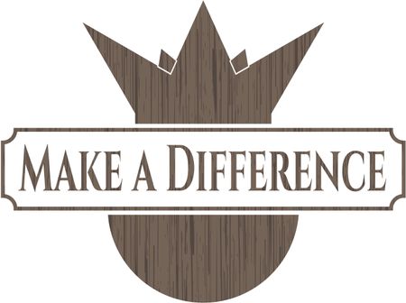 Make a Difference retro style wooden emblem