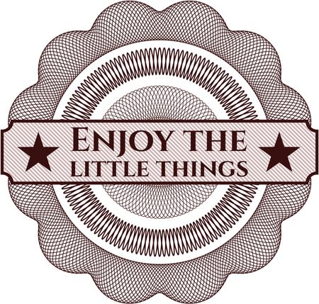 Enjoy the little things rosette (money style emplem)