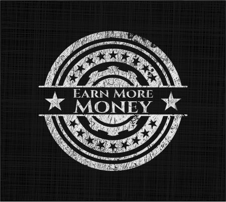 Earn More Money chalkboard emblem on black board