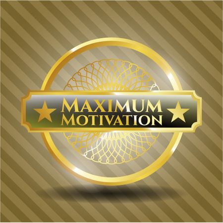 Maximum Motivation golden badge or emblem
