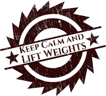 Keep Calm and Lift Weights grunge style stamp