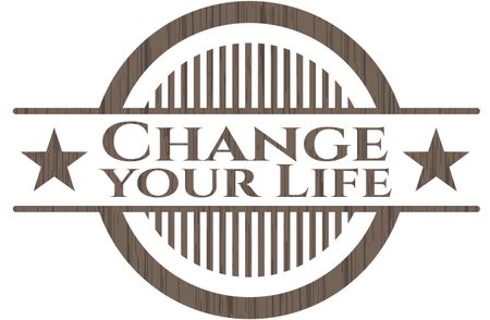 Change your Life wood emblem. Vintage.