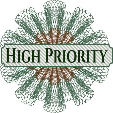 High Priority written inside a money style rosette