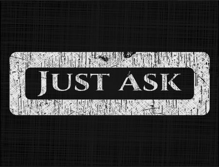 Just Ask chalk emblem, retro style, chalk or chalkboard texture