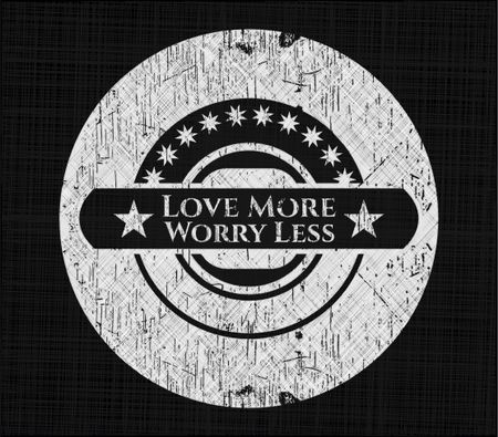 Love More Worry Less chalkboard emblem