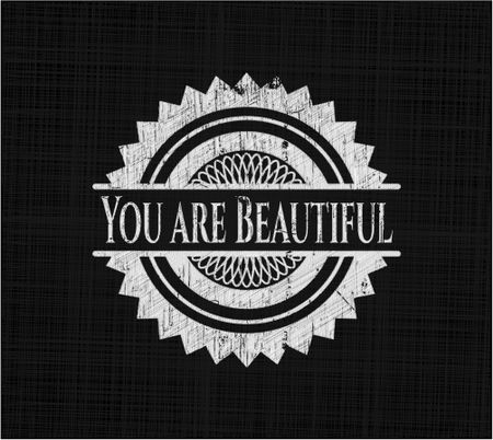 You are Beautiful chalk emblem written on a blackboard