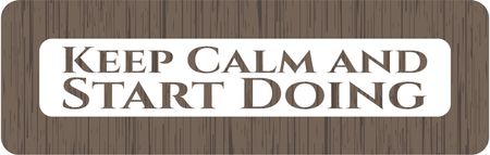Keep Calm and Start Doing wood emblem. Retro