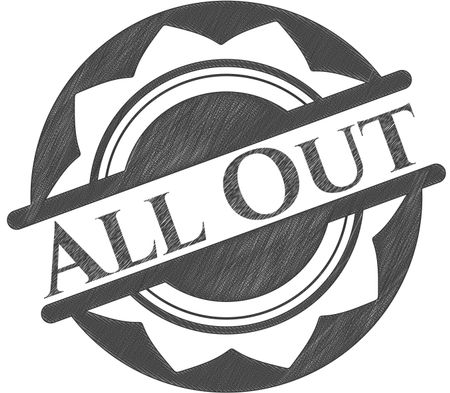 All Out pencil draw