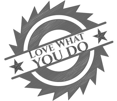 Love What you do pencil strokes emblem