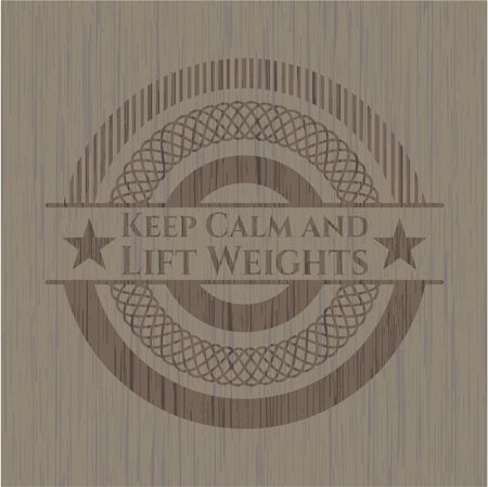 Keep Calm and Lift Weights wood emblem