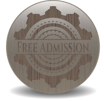 Free Admission wooden emblem. Vintage.