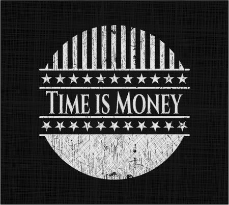 Time is Money chalkboard emblem written on a blackboard
