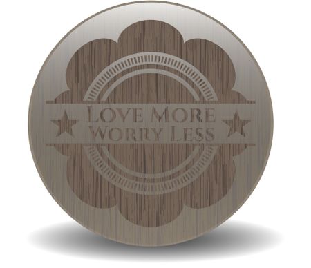 Love More Worry Less wood signboards