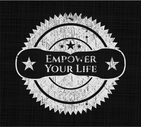 Empower Your Life chalk emblem, retro style, chalk or chalkboard texture
