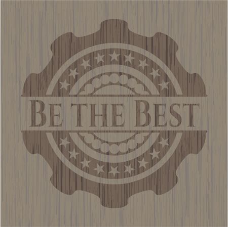 Be the Best retro style wooden emblem