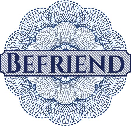 Befriend written inside a money style rosette