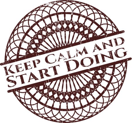 Keep Calm and Start Doing grunge stamp