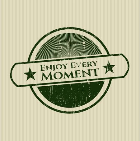 Enjoy Every Moment rubber stamp with grunge texture