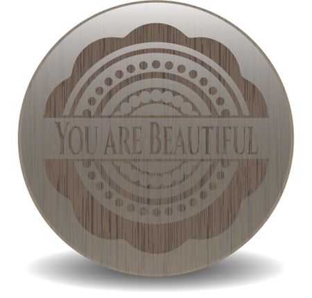 You are Beautiful retro style wooden emblem