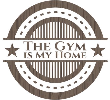 The Gym is My Home wooden emblem