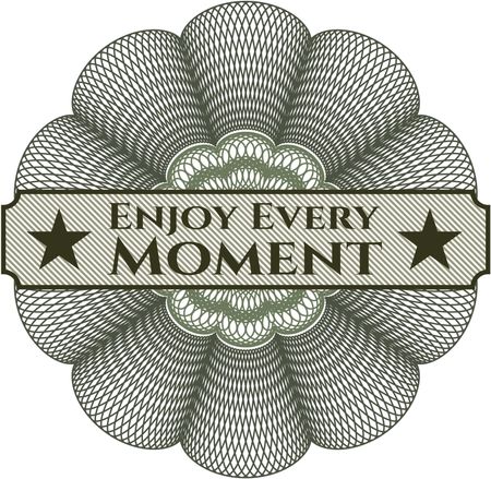 Enjoy Every Moment rosette