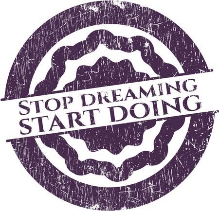 Stop dreaming start doing rubber stamp