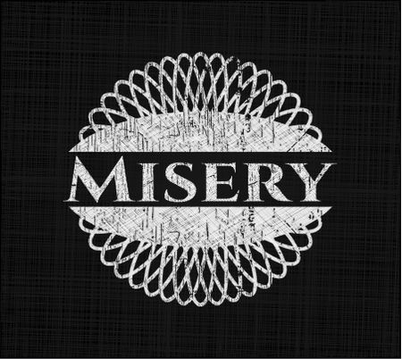 Misery with chalkboard texture
