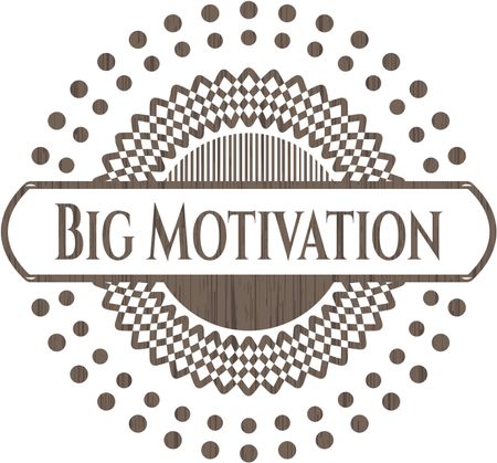 Big Motivation realistic wood emblem
