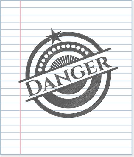 Danger drawn in pencil