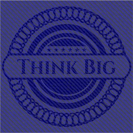 Think Big badge with denim background