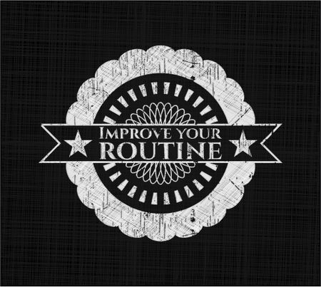 Improve your routine chalkboard emblem on black board