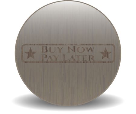 Buy Now Pay Later realistic wooden emblem