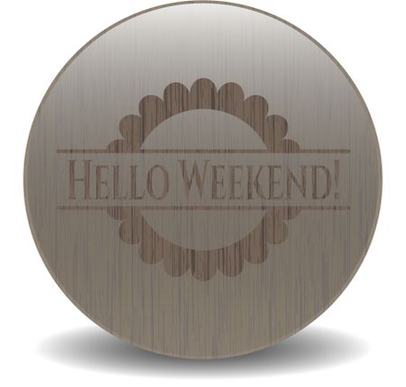 Hello Weekend! retro style wooden emblem