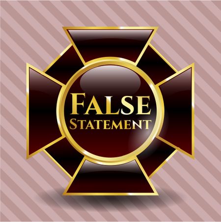 False Statement golden emblem or badge