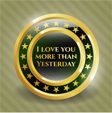 I love you more than Yesterday shiny badge