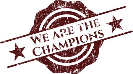 We are the Champions with rubber seal texture